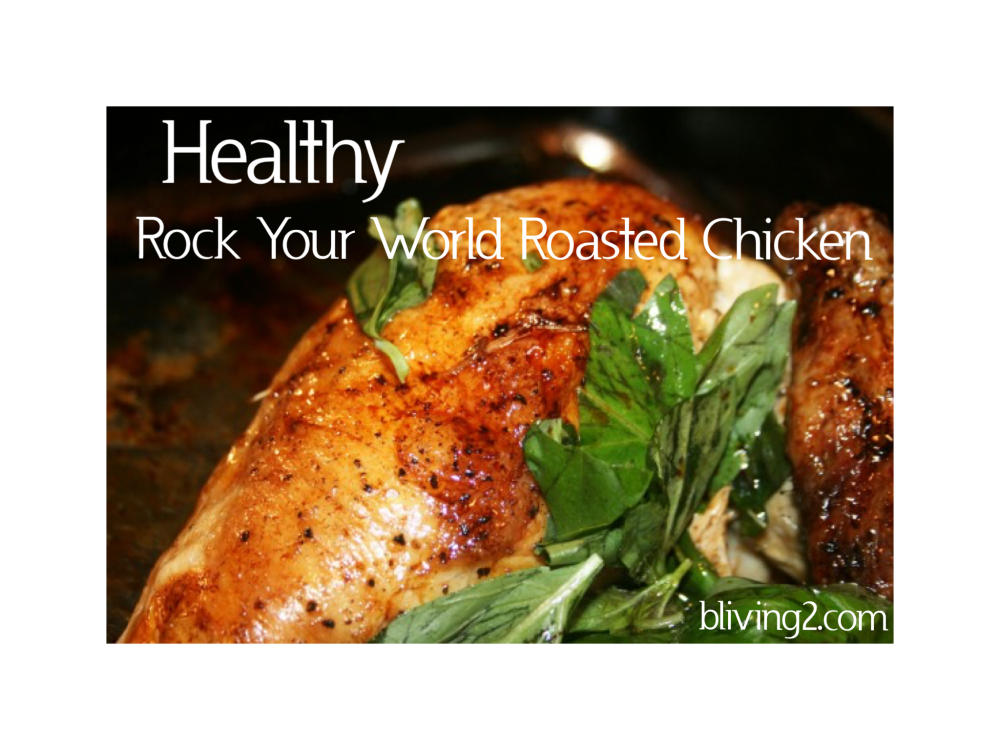 Rock Your World Roasted Chicken