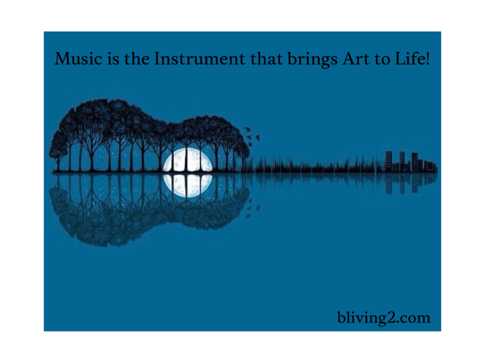 Music is the Instrument that brings Art to Life!